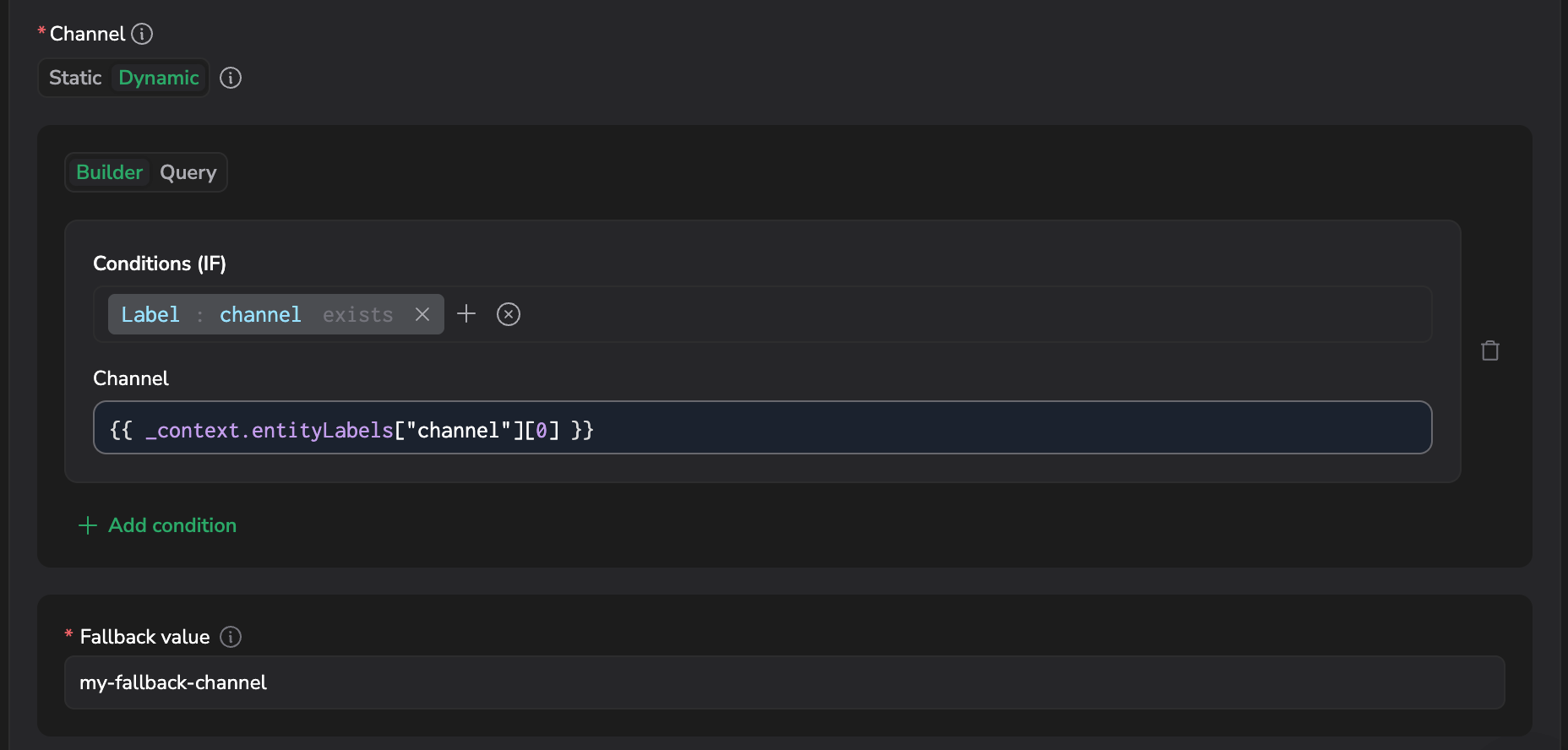Channel builder with one condition that resolves the channel from a label value