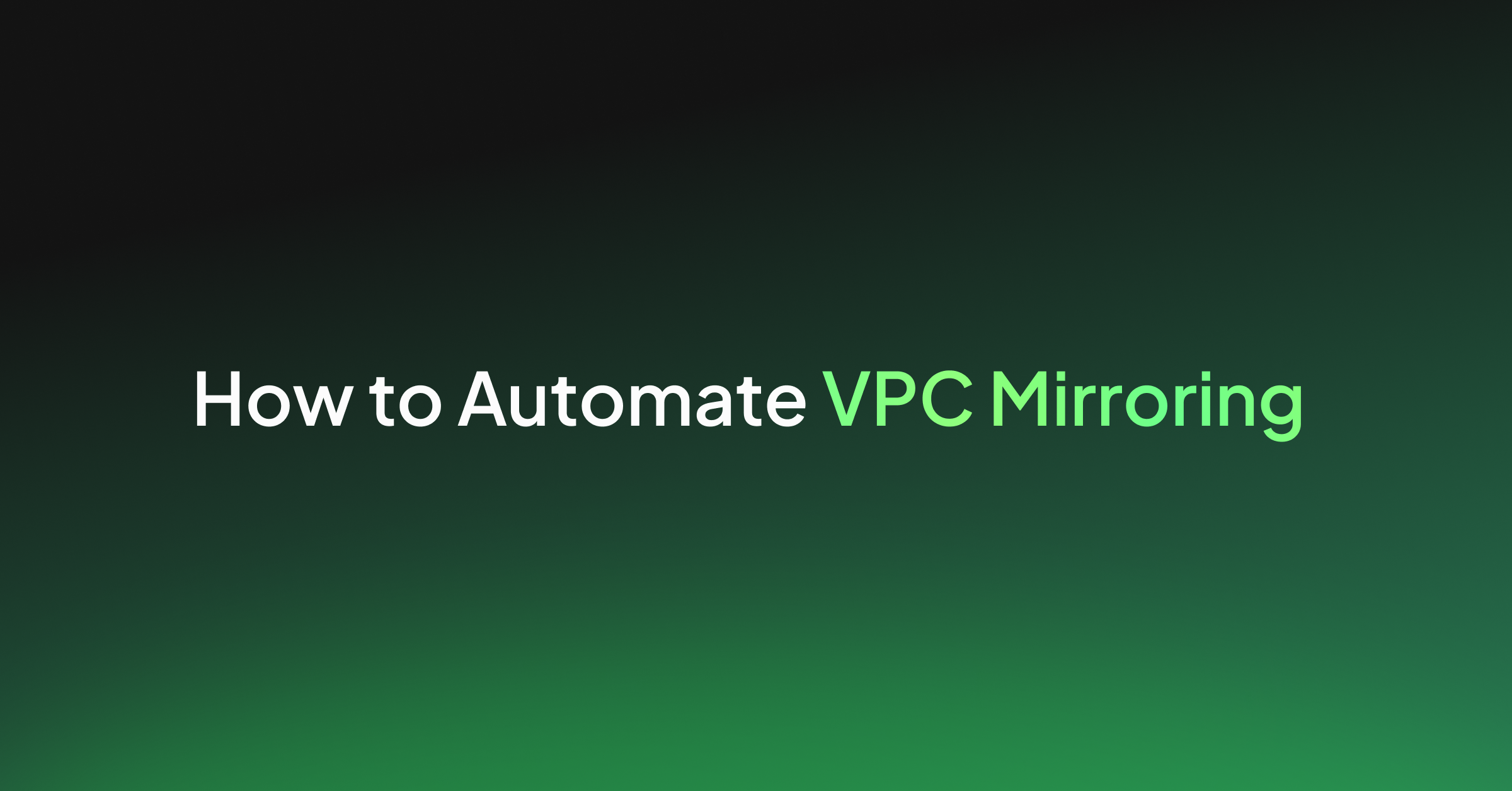How to automate VPC Mirroring for Coralogix STA