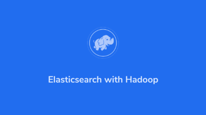 Elasticsearch Hadoop Tutorial with Hands-on Examples