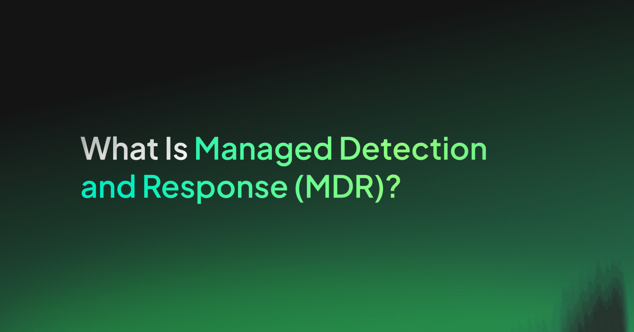 What Is Managed Detection and Response (MDR)? - Coralogix