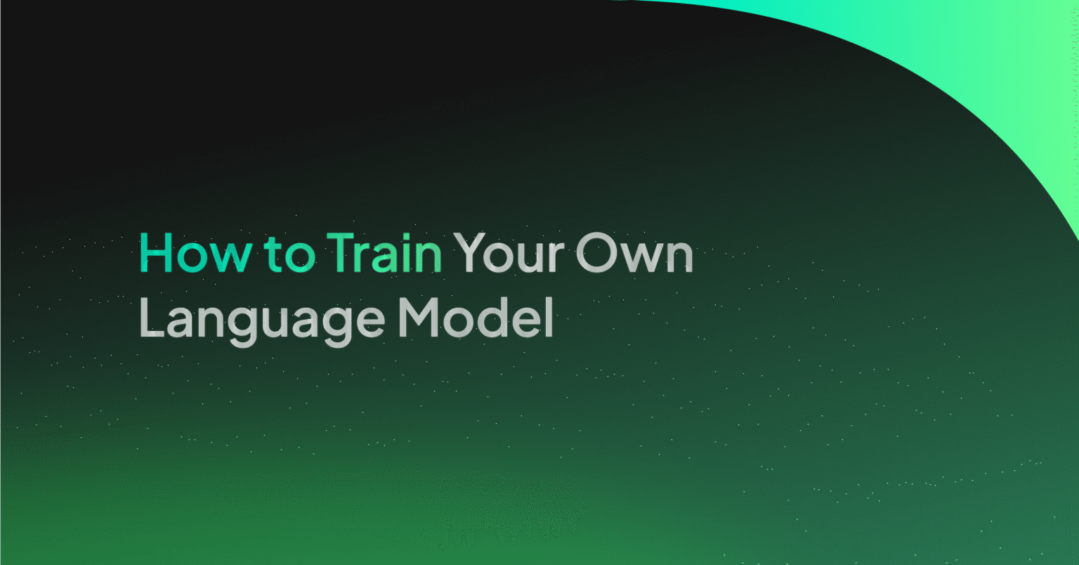 How [And Why] To Train Your Own Language Model
