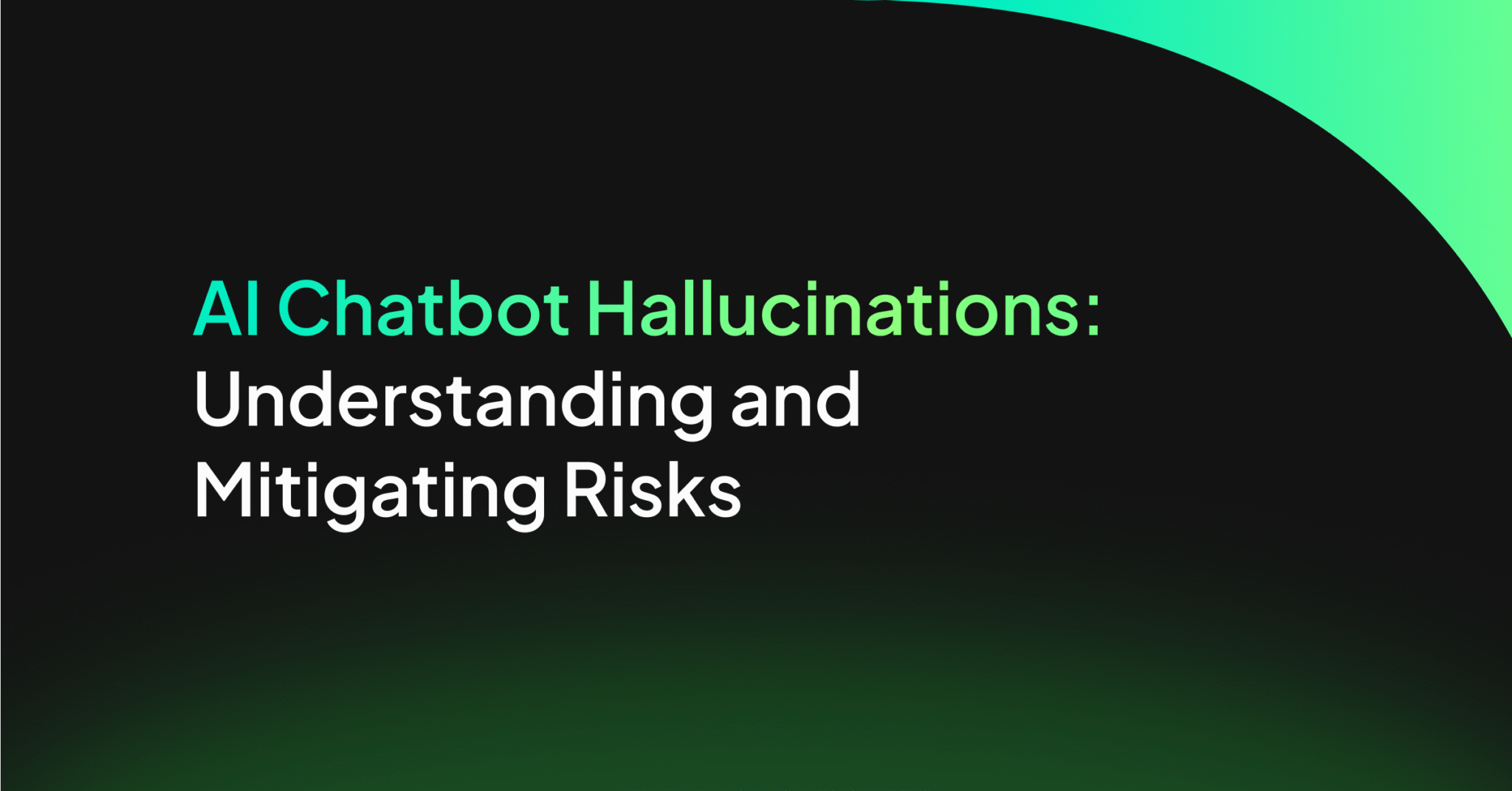 AI Chatbot Hallucinations: Understanding and Mitigating Risks