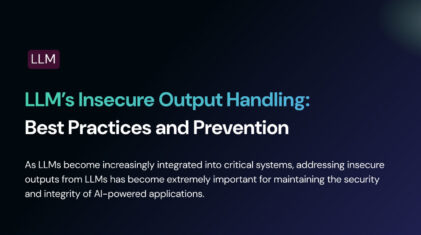 LLM’s Insecure Output Handling: Best Practices and Prevention