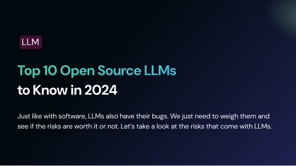 Top 10 Open Source LLMs to Know in 2024