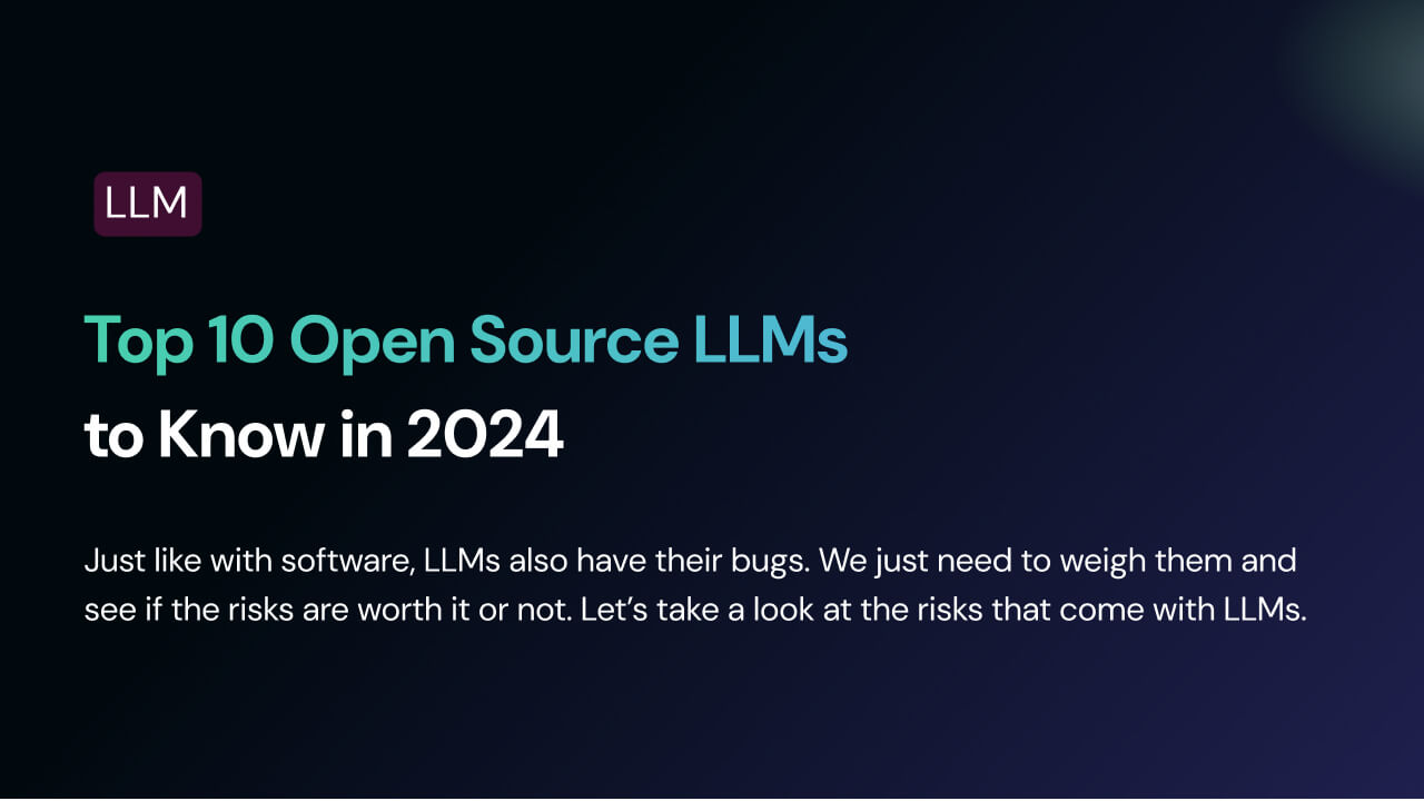 Top 10 Open Source LLMs to Know in 2024