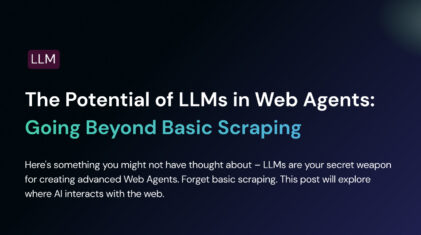 The Potential of LLMs in Web Agents: Going Beyond Basic Scraping