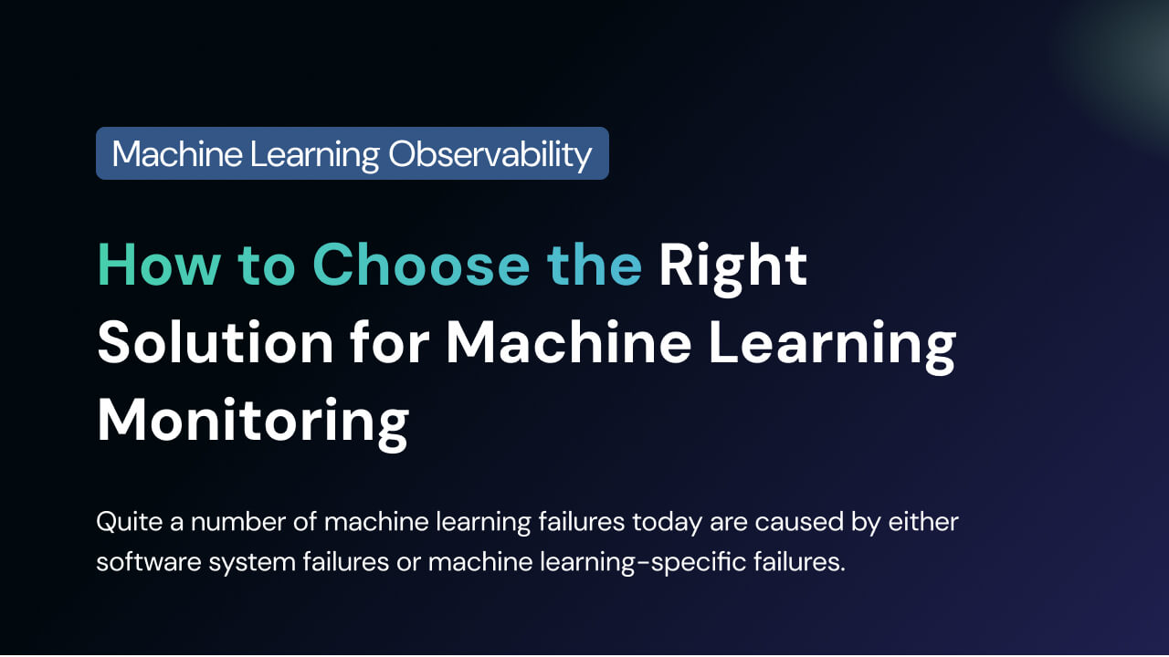 How to Choose the Right Solution for Machine Learning Monitoring