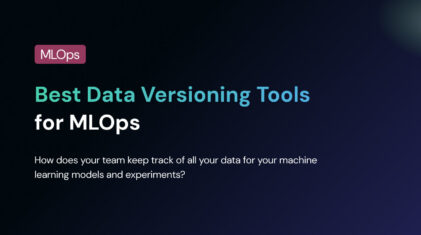 Best Data Versioning Tools for MLOps