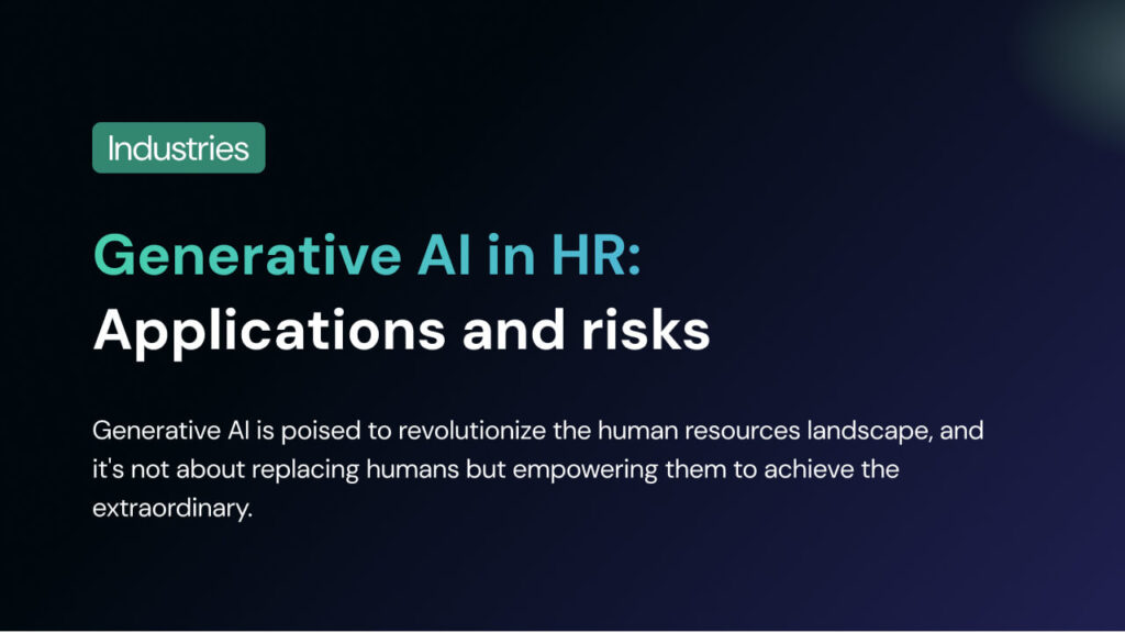 Generative AI in HR: Applications and Risks