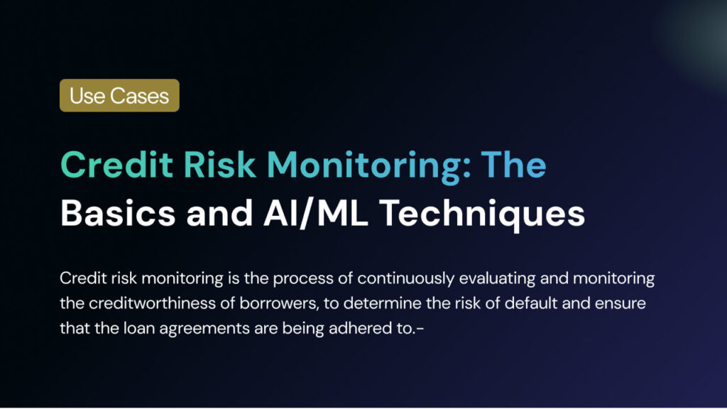 Credit Risk Monitoring: The Basics and AI/ML Techniques