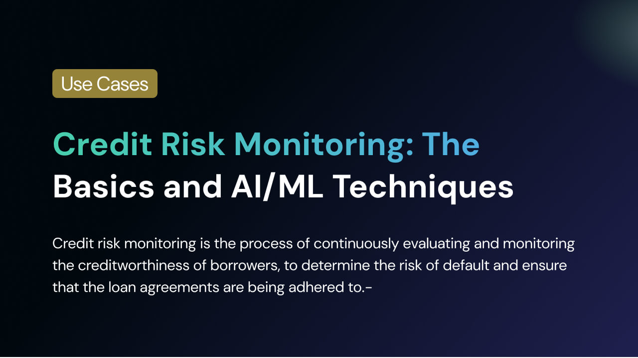 Credit Risk Monitoring: The Basics and AI/ML Techniques