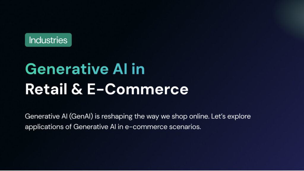 Generative AI in Retail & E-Commerce