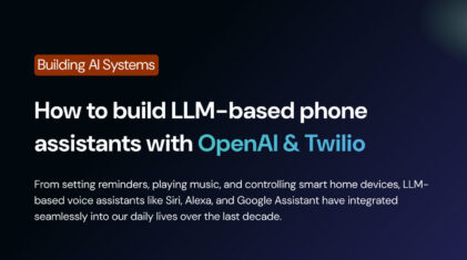 How to Build LLM-Based Phone Assistants with OpenAI, Twilio, & Coralogix