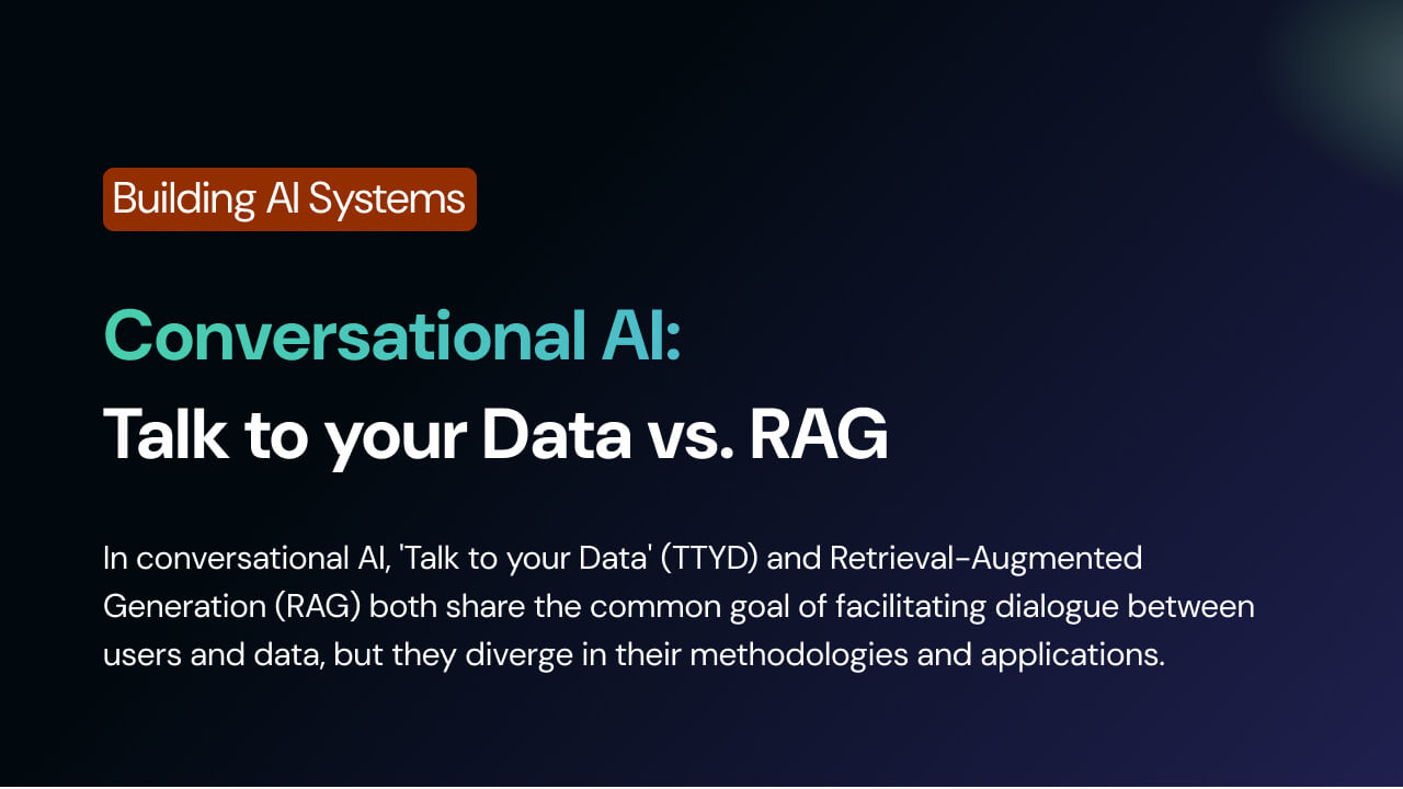 Conversational AI: Talk to your Data vs. RAG