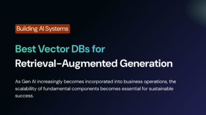 Best Vector DBs for Retrieval-Augmented Generation (RAG)