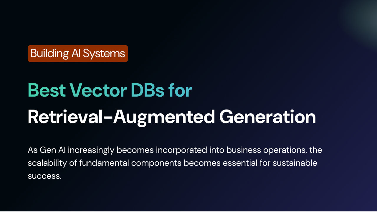 Best Vector DBs for Retrieval-Augmented Generation (RAG)
