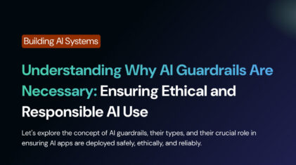 Understanding Why AI Guardrails Are Necessary: Ensuring Ethical and Responsible AI Use