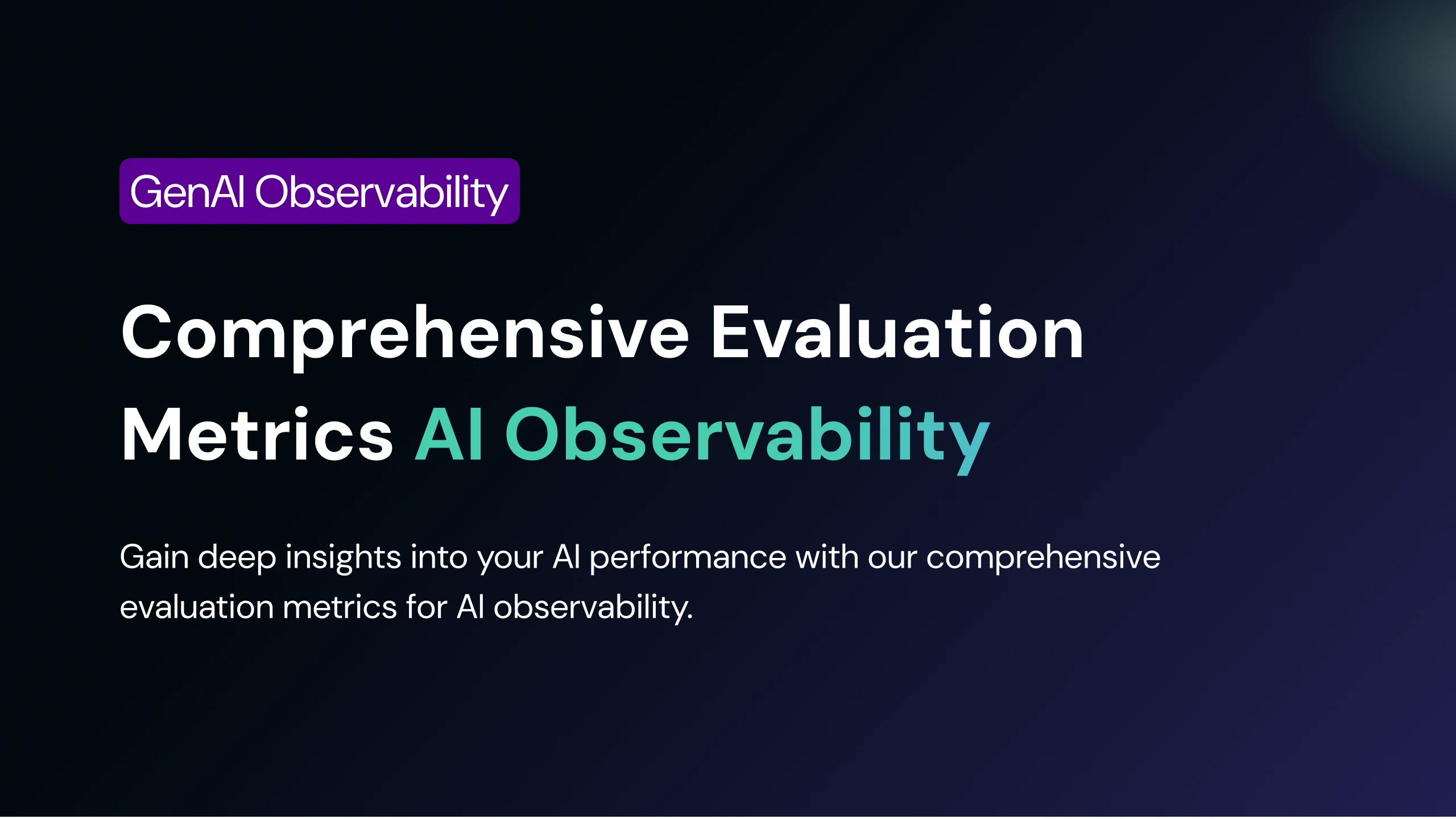 Comprehensive Evaluation Metrics for AI Observability