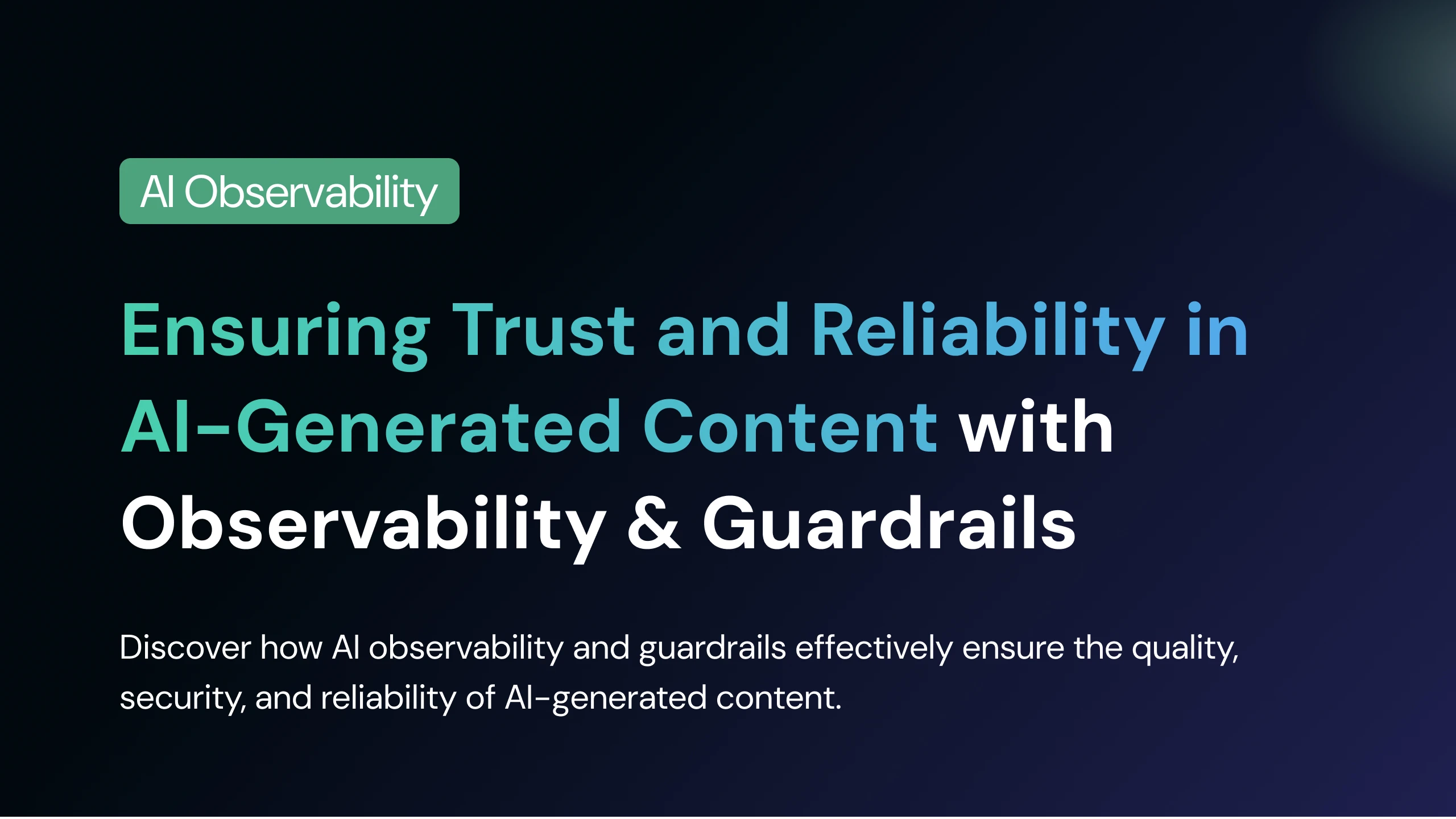 Trust and Reliability in AI Generated Content