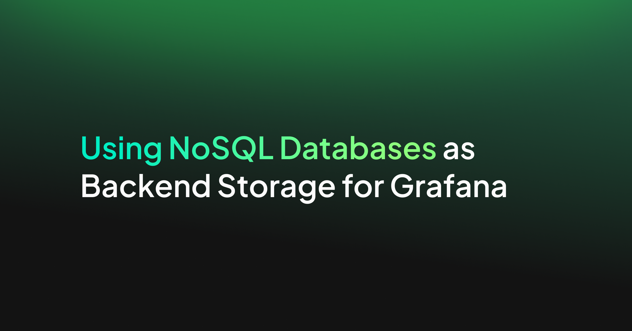 Using NoSQL Databases as Backend Storage for Grafana