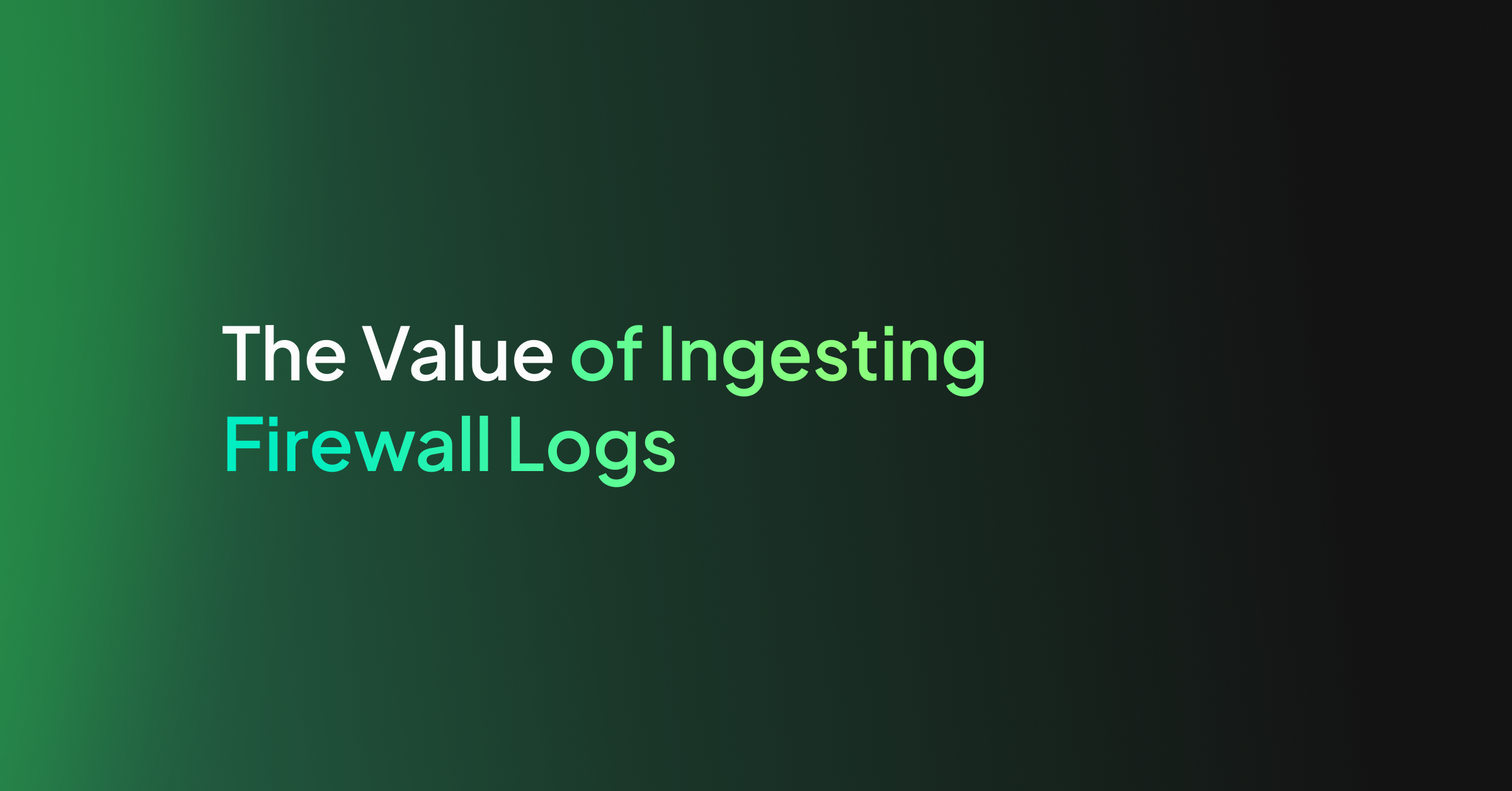 The Value of Ingesting Firewall Logs