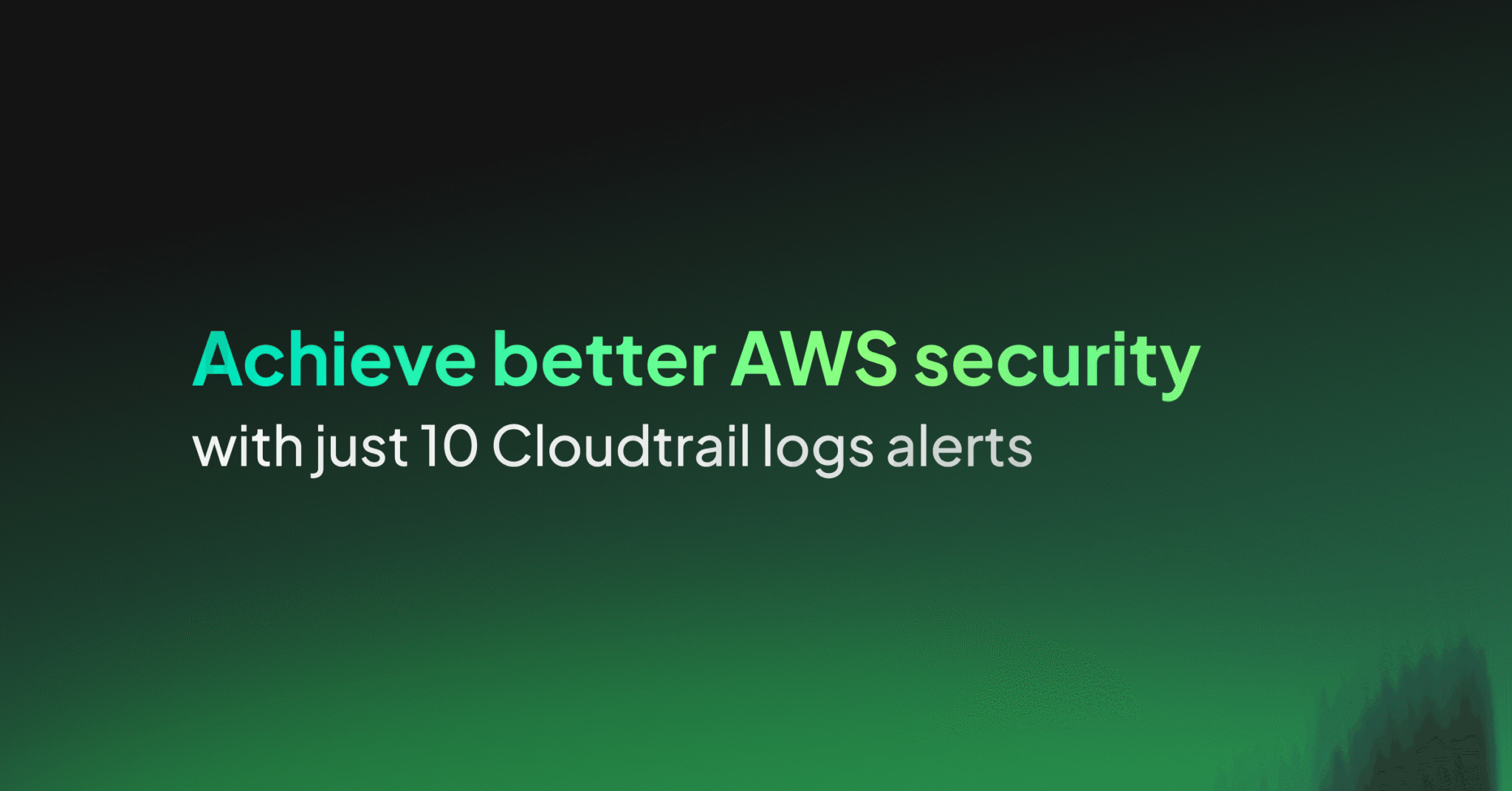 Achieve better AWS security with just 10 Cloudtrail logs alerts - Coralogix