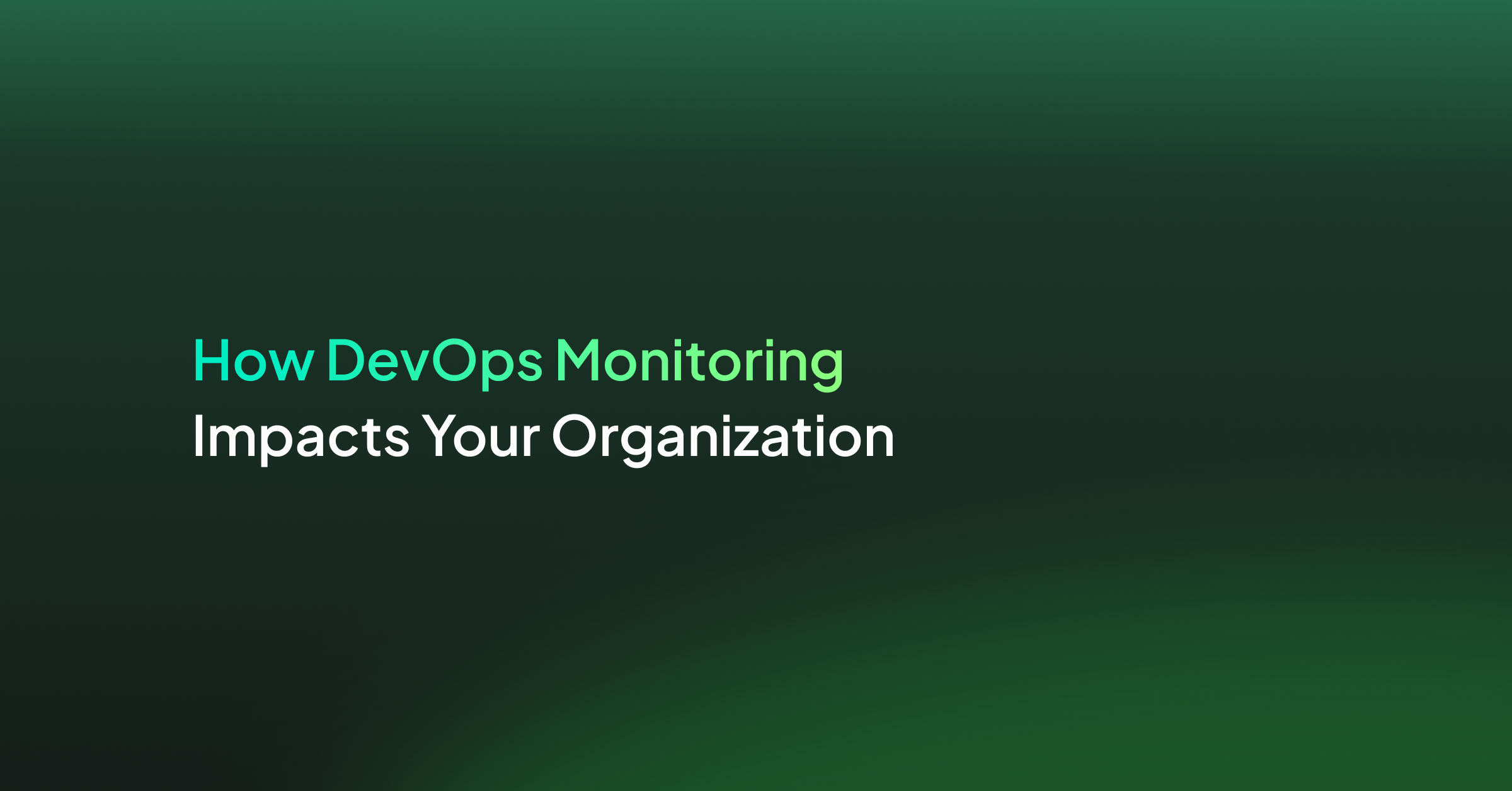 How DevOps Monitoring Impacts Your Organization