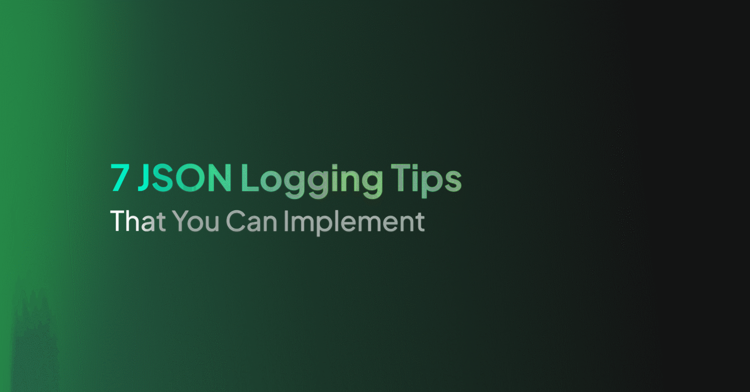 7 JSON Logging Tips That You Can Implement - Coralogix