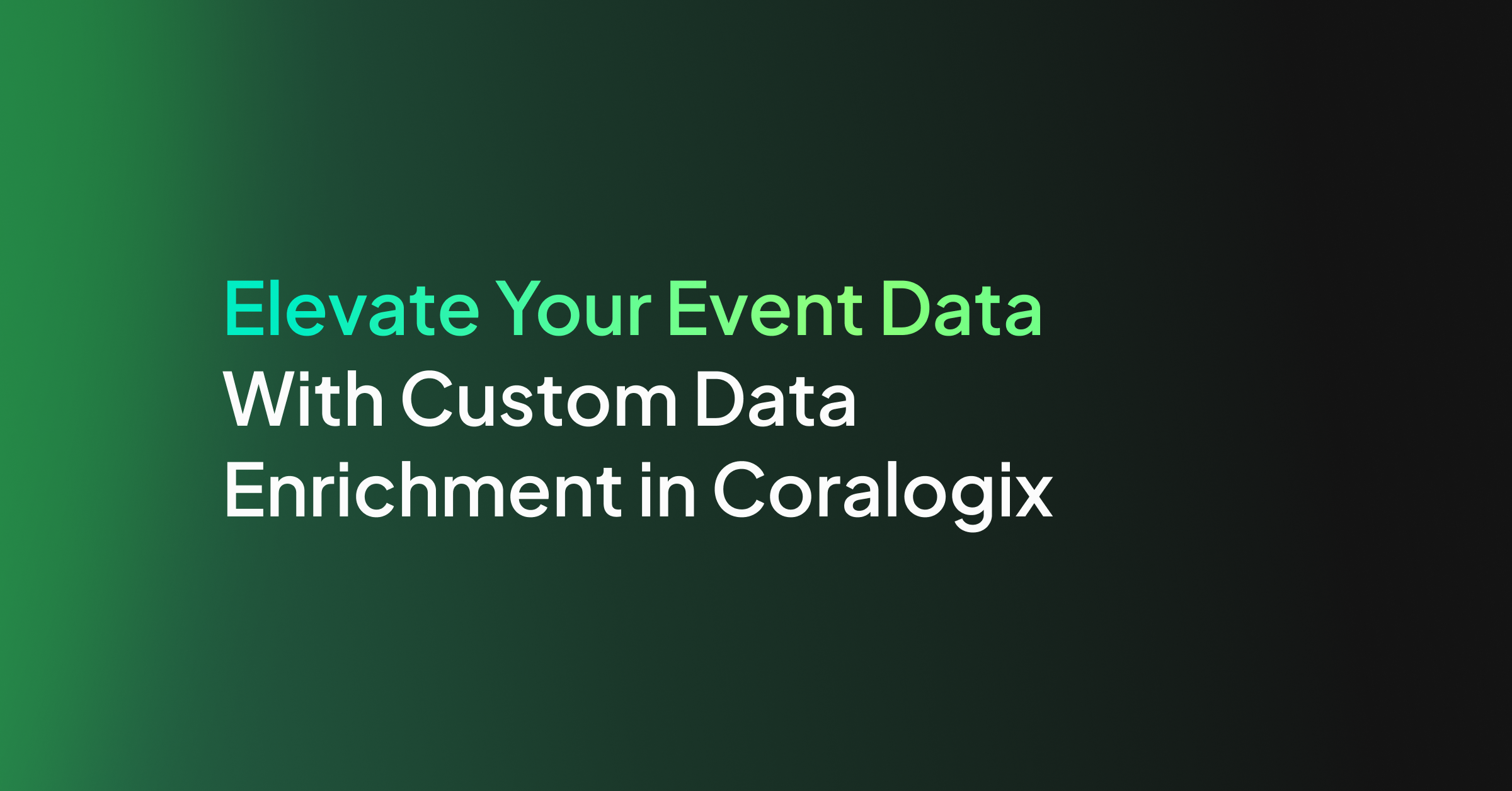 Elevate Your Event Data With Custom Data Enrichment in Coralogix