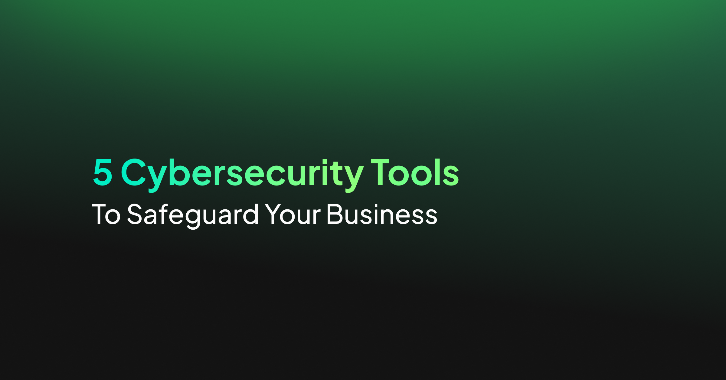 5 Cybersecurity Tools to Safeguard Your Business - Coralogix