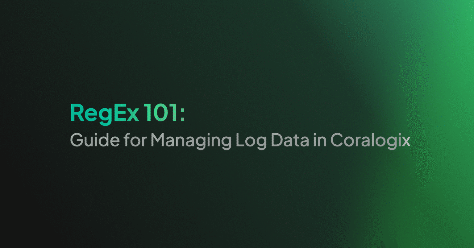 RegEx 101: Guide for Managing Log Data - Coralogix