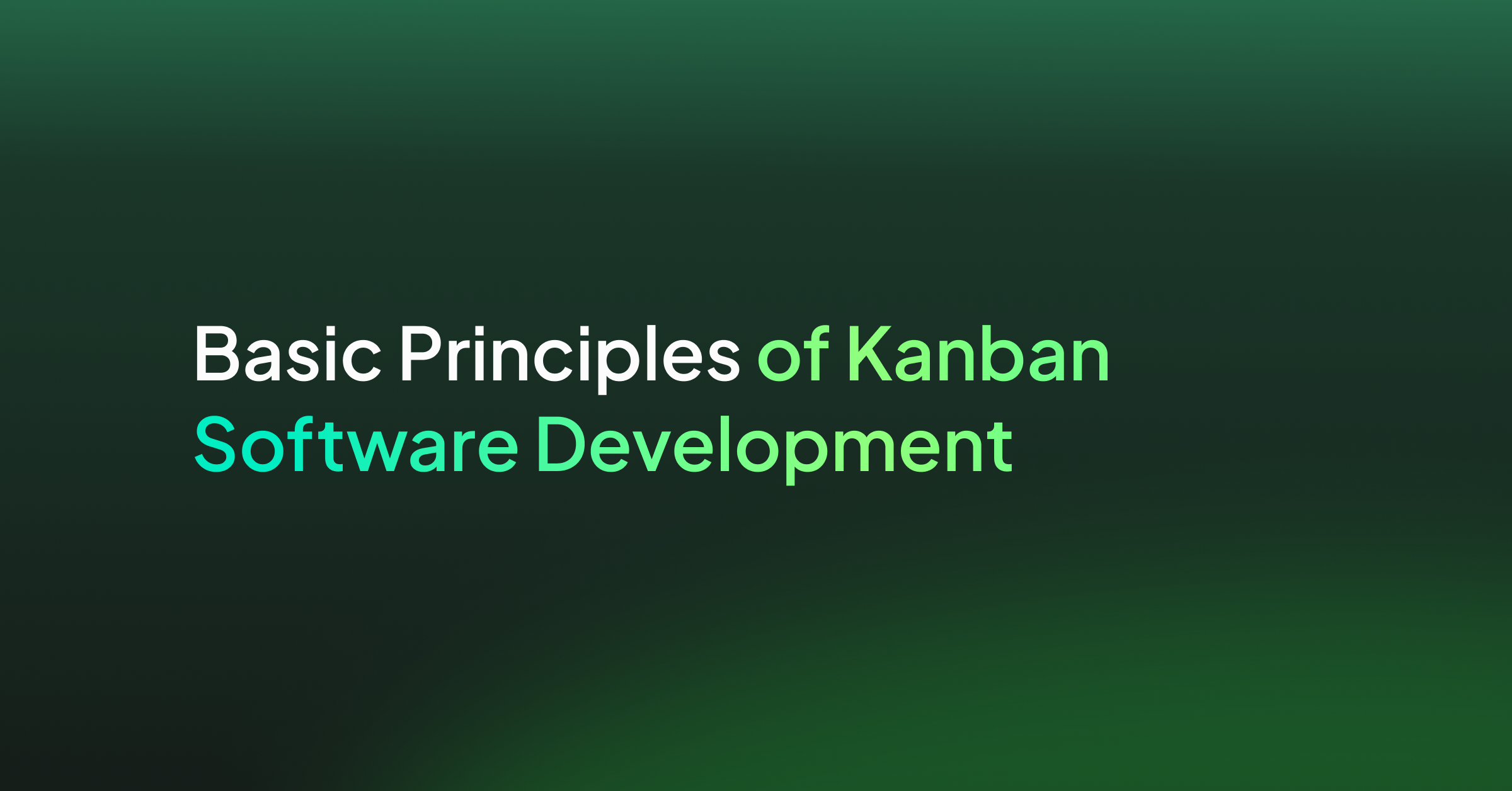 Basic Principles of Kanban Software Development