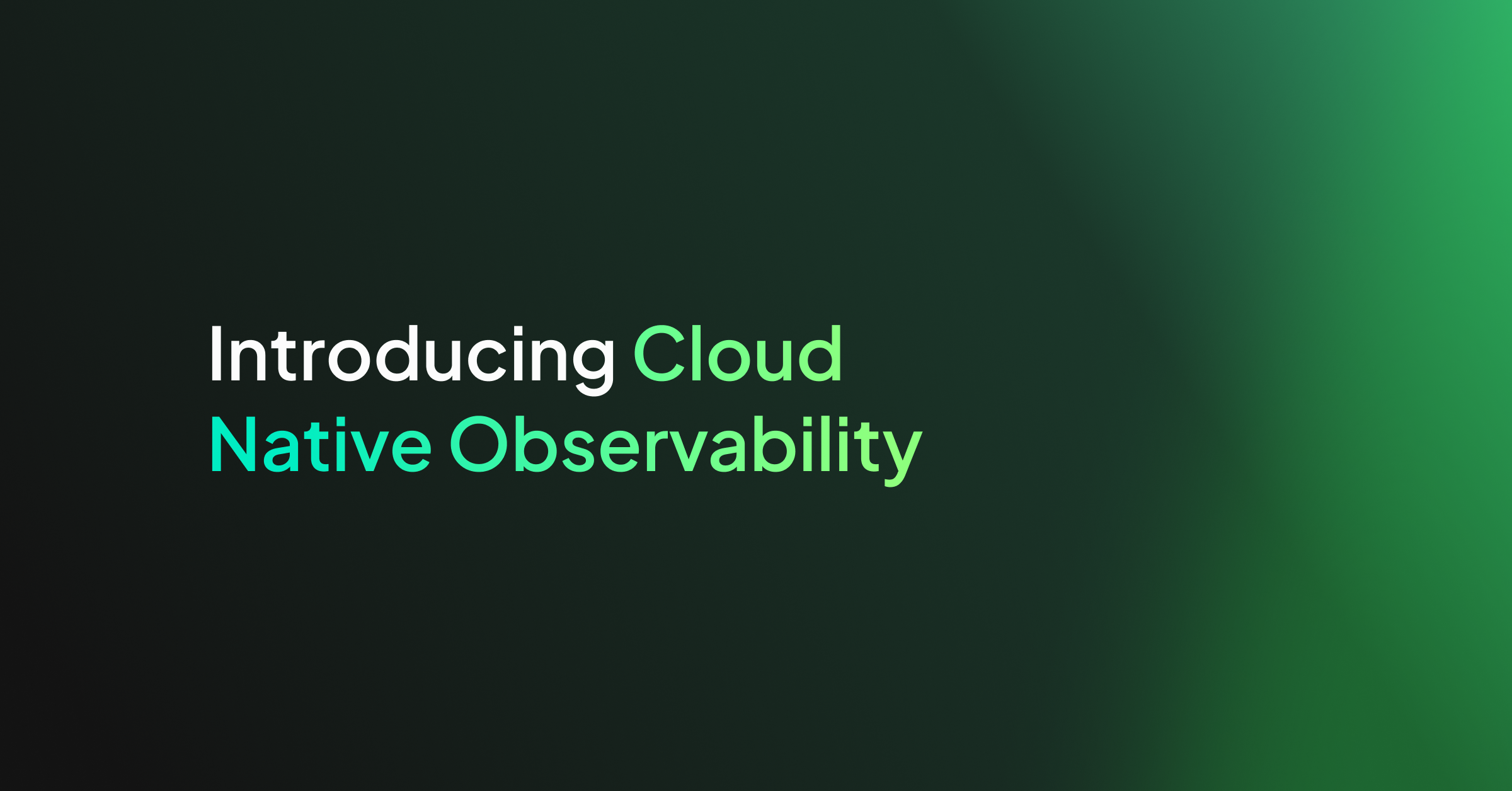 Introducing Cloud Native Observability