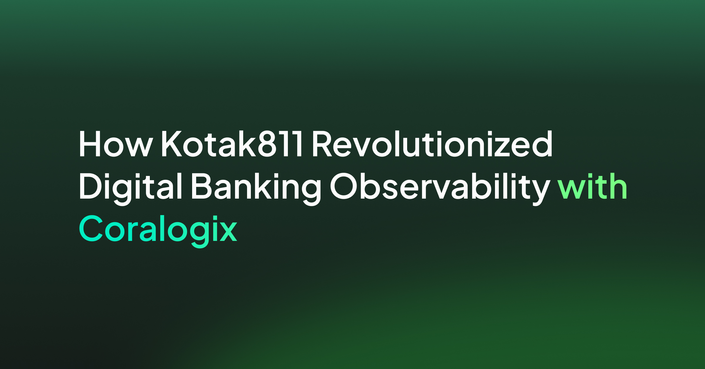 How Kotak811 Revolutionized Digital Banking Observability with Coralogix
