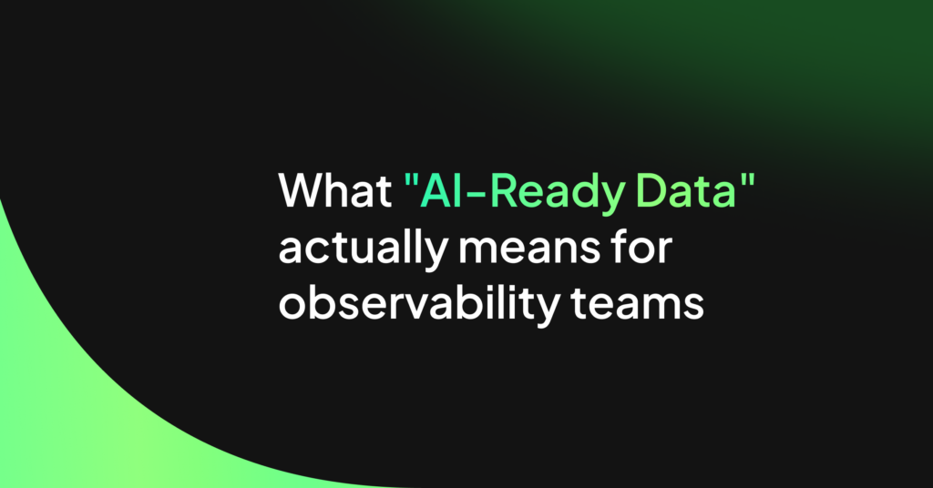 What “AI-Ready Data” actually means for observability teams