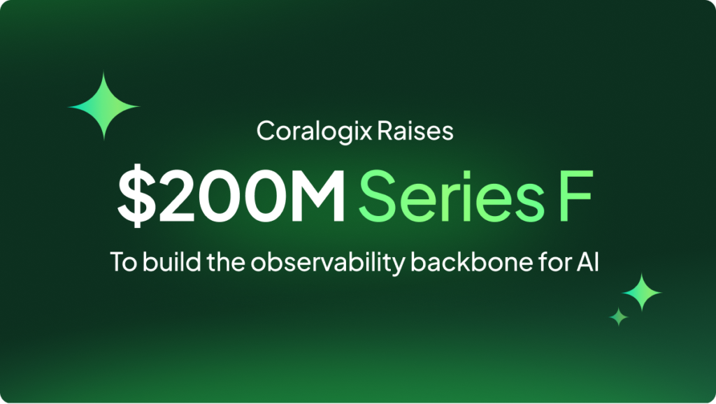 Coralogix Raises $200M to Scale the Observability Backbone for the Age of AI