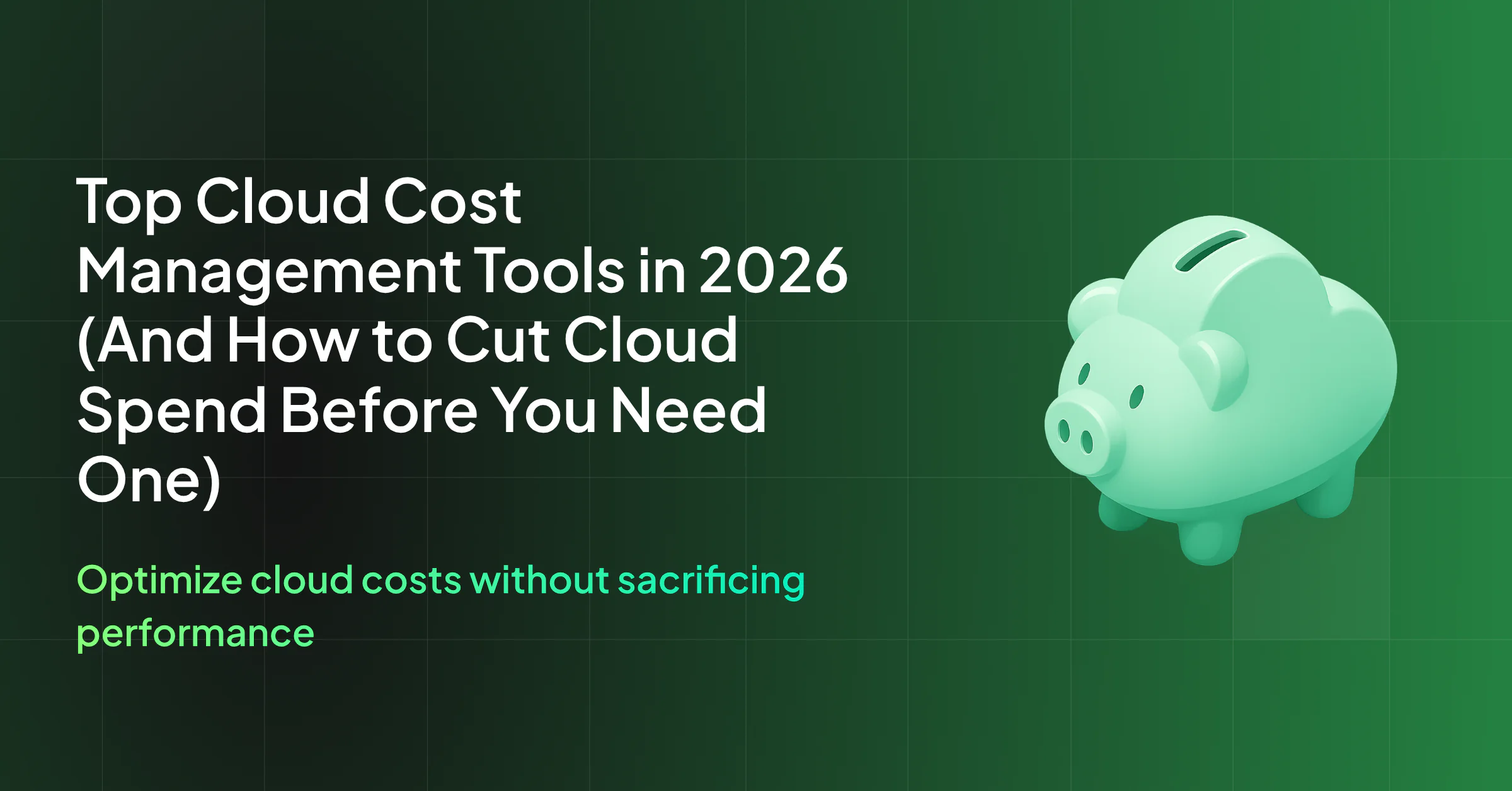 Top 9 Cloud Cost Management Tools in 2026