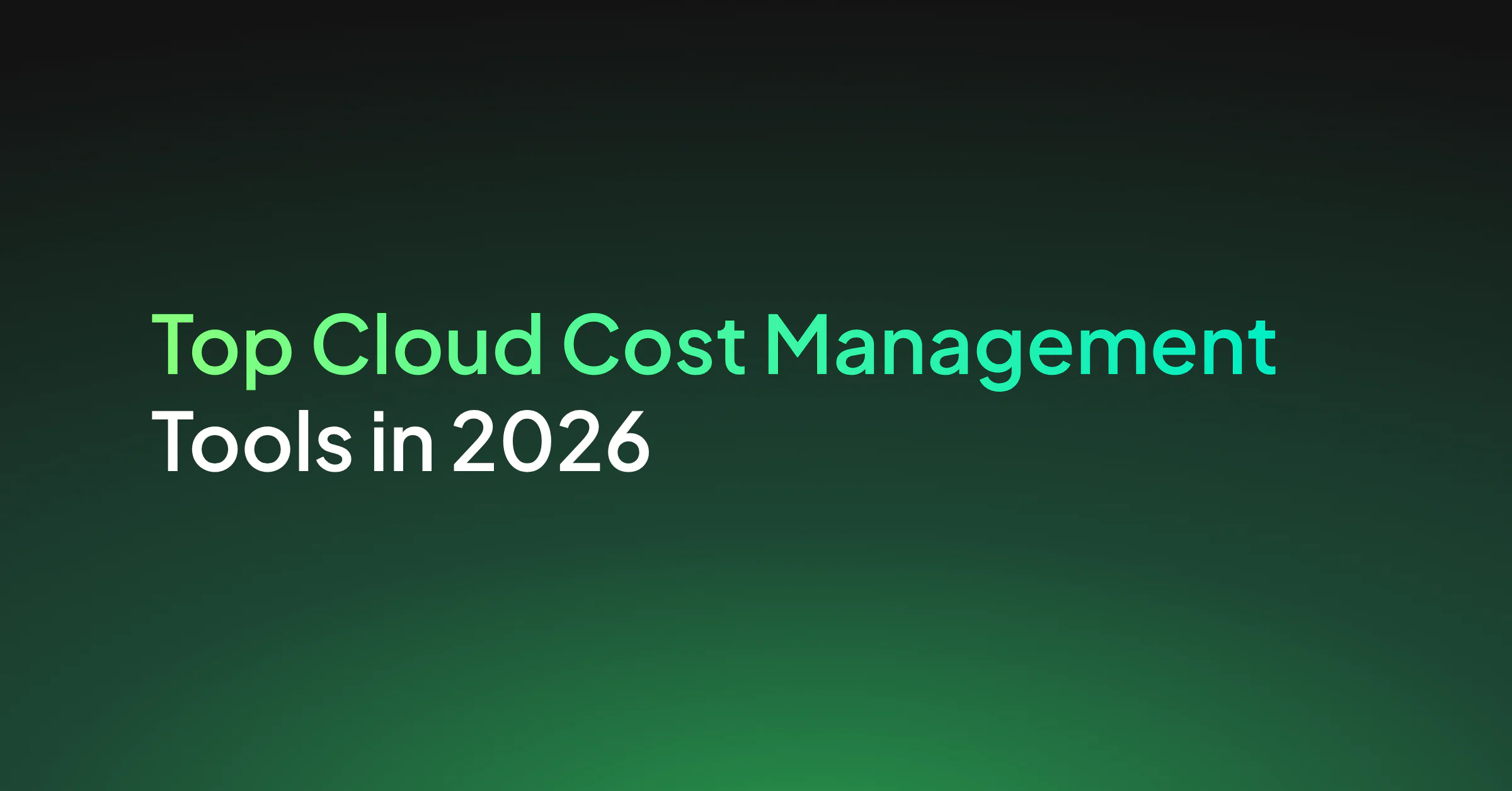 Top 9 Cloud Cost Management Tools in 2026