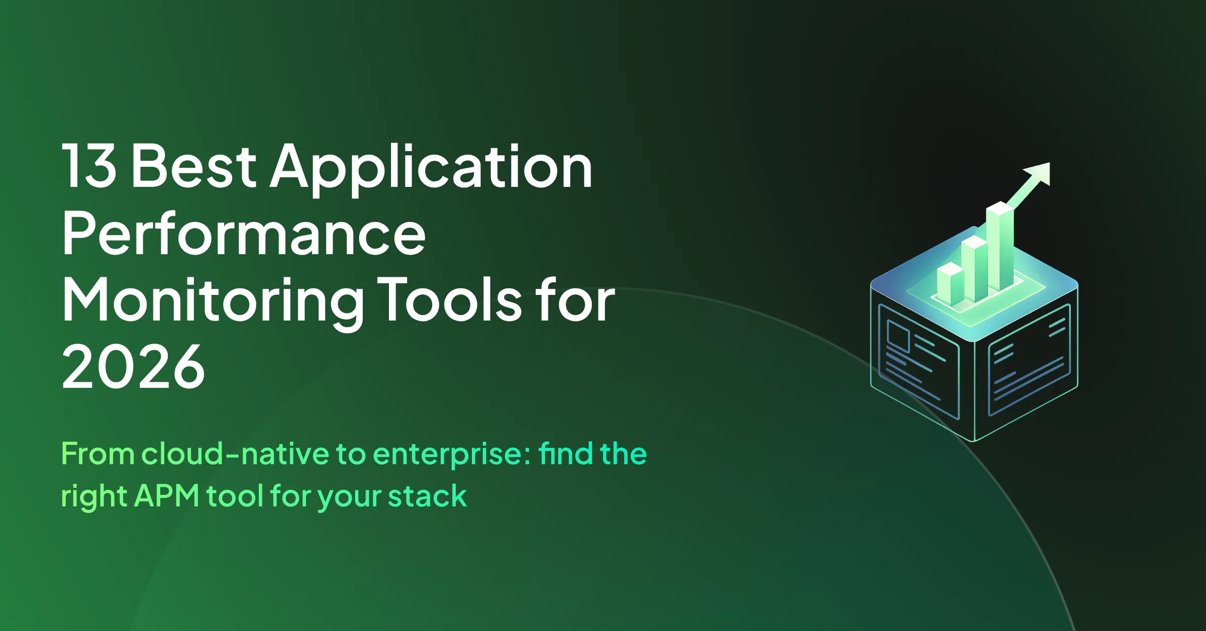 13 Best Application Performance Monitoring Tools for 2026
