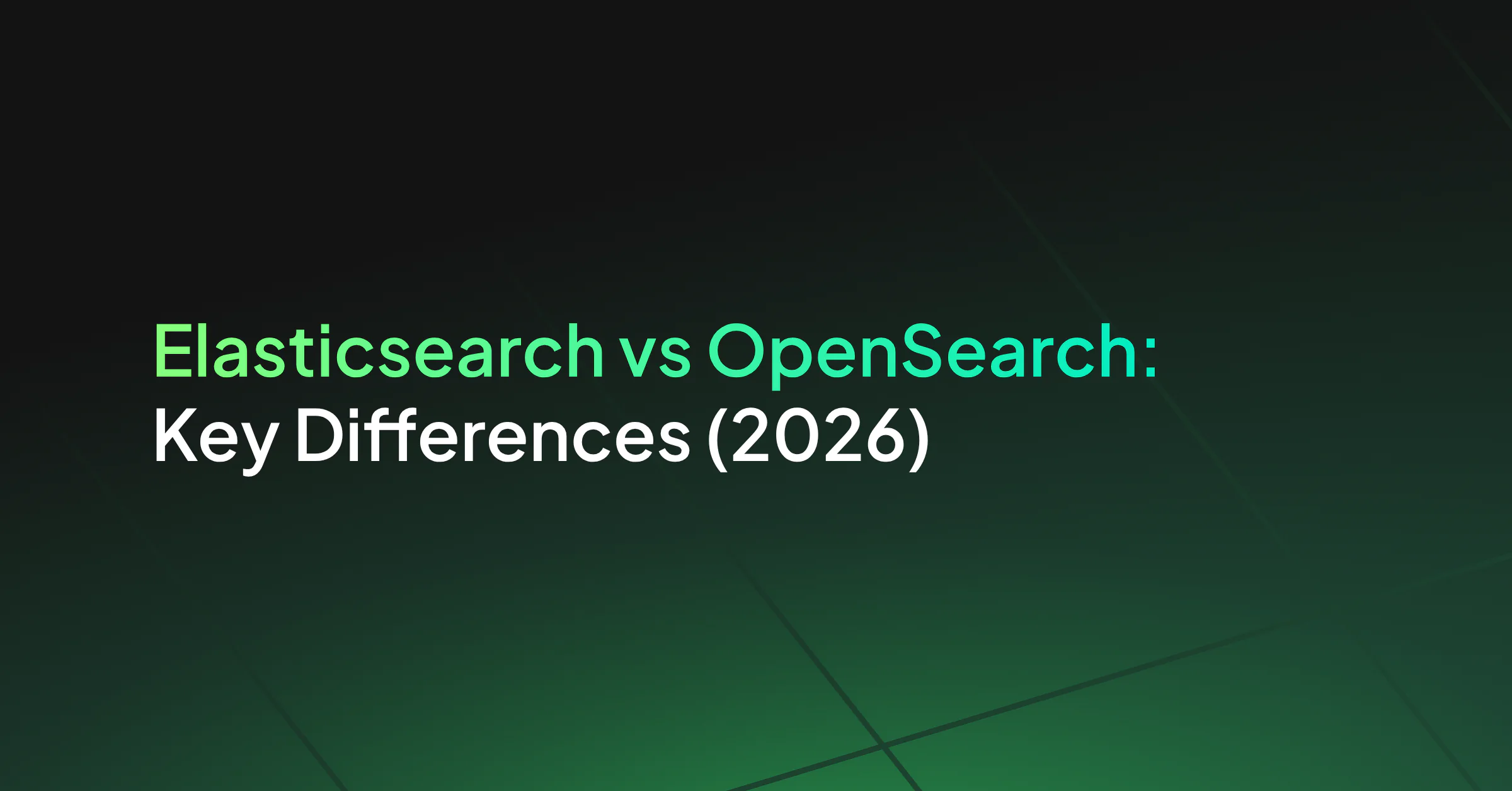 Elasticsearch vs. OpenSearch: key differences (2026)