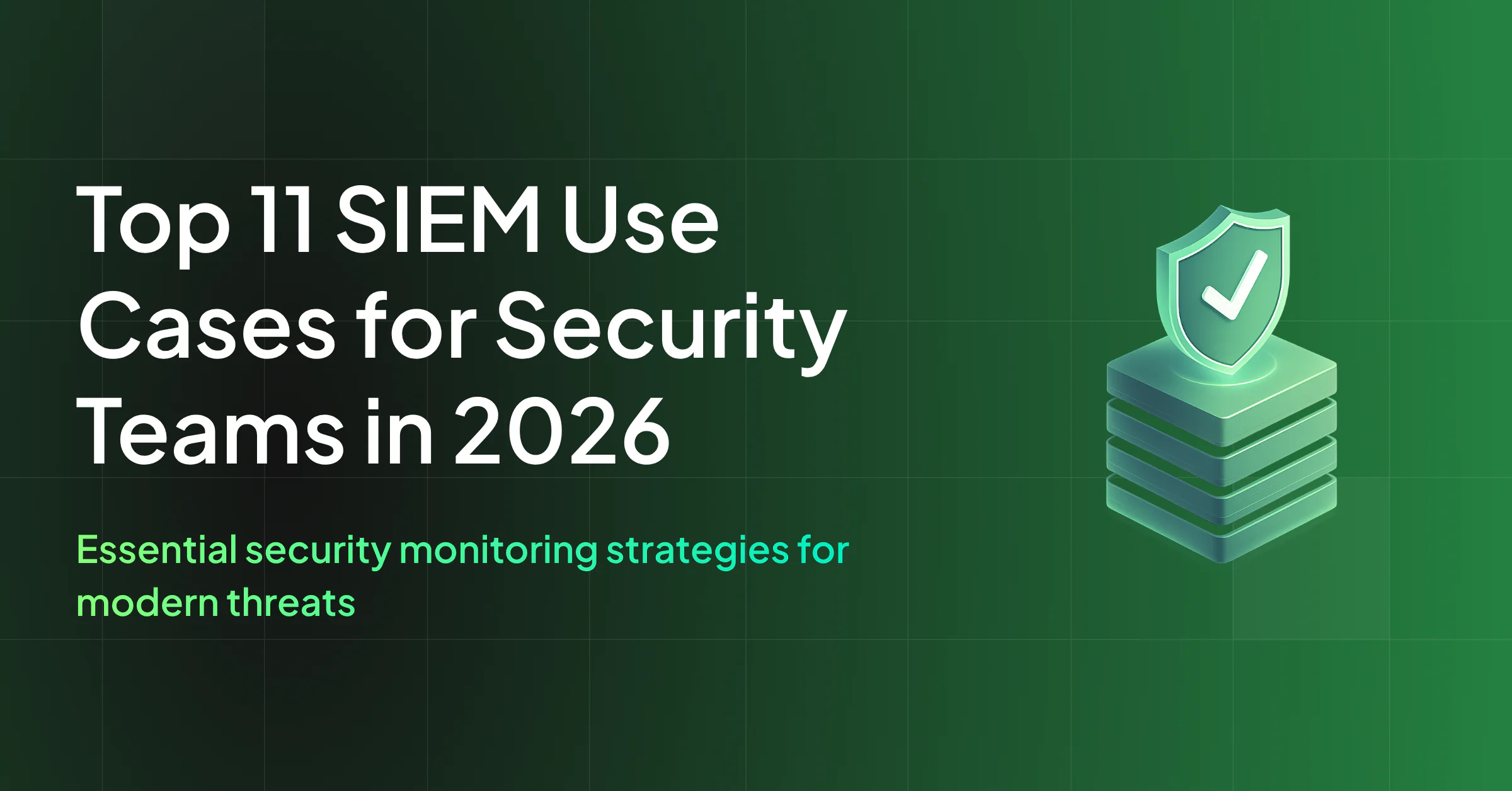 Top 11 SIEM Use Cases With Real Examples (2026)