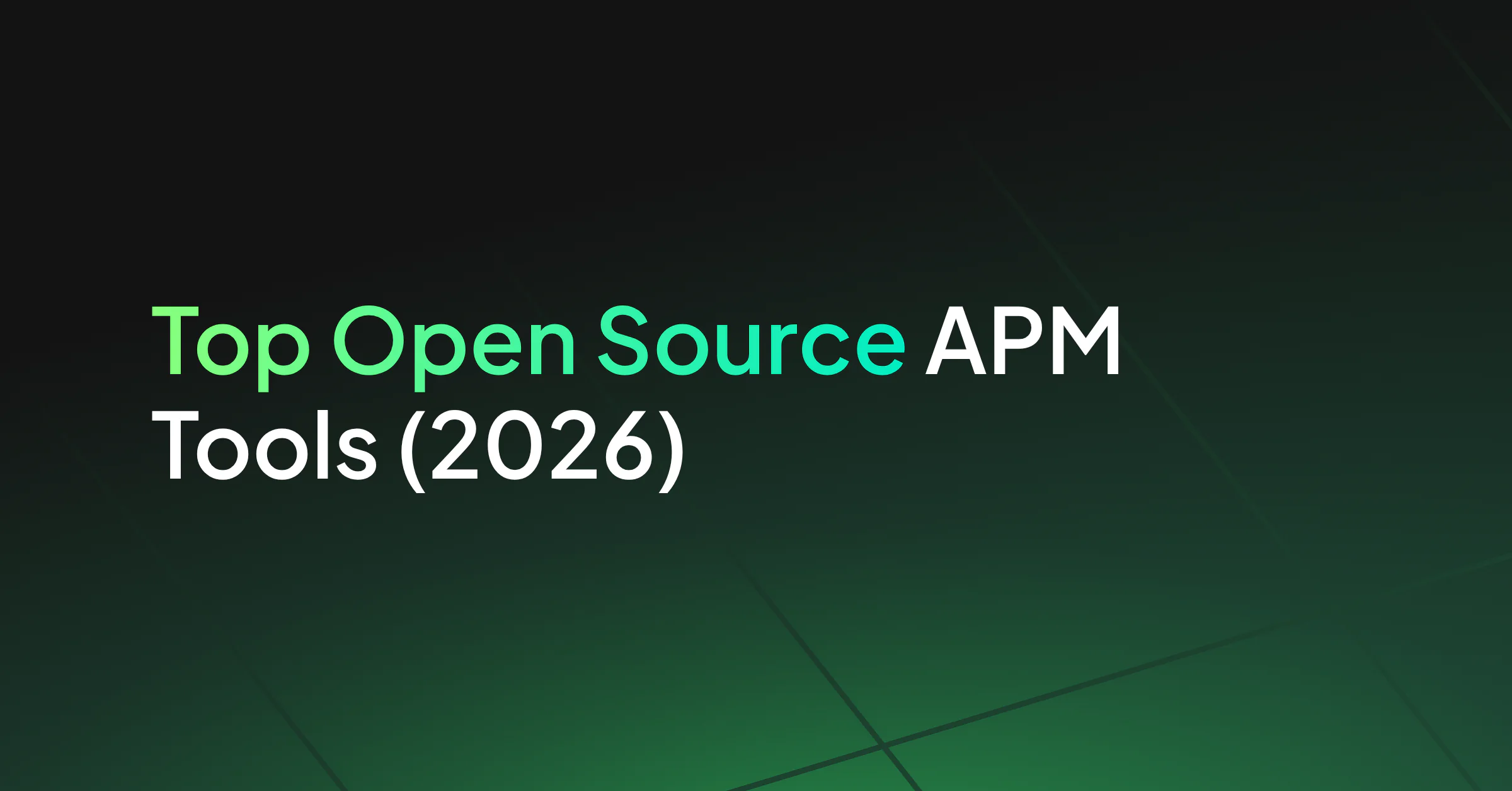 Top open source APM tools (2026)
