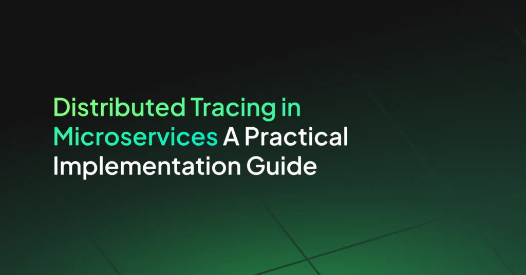 Distributed Tracing in Microservices: A Practical Implementation Guide with Coralogix