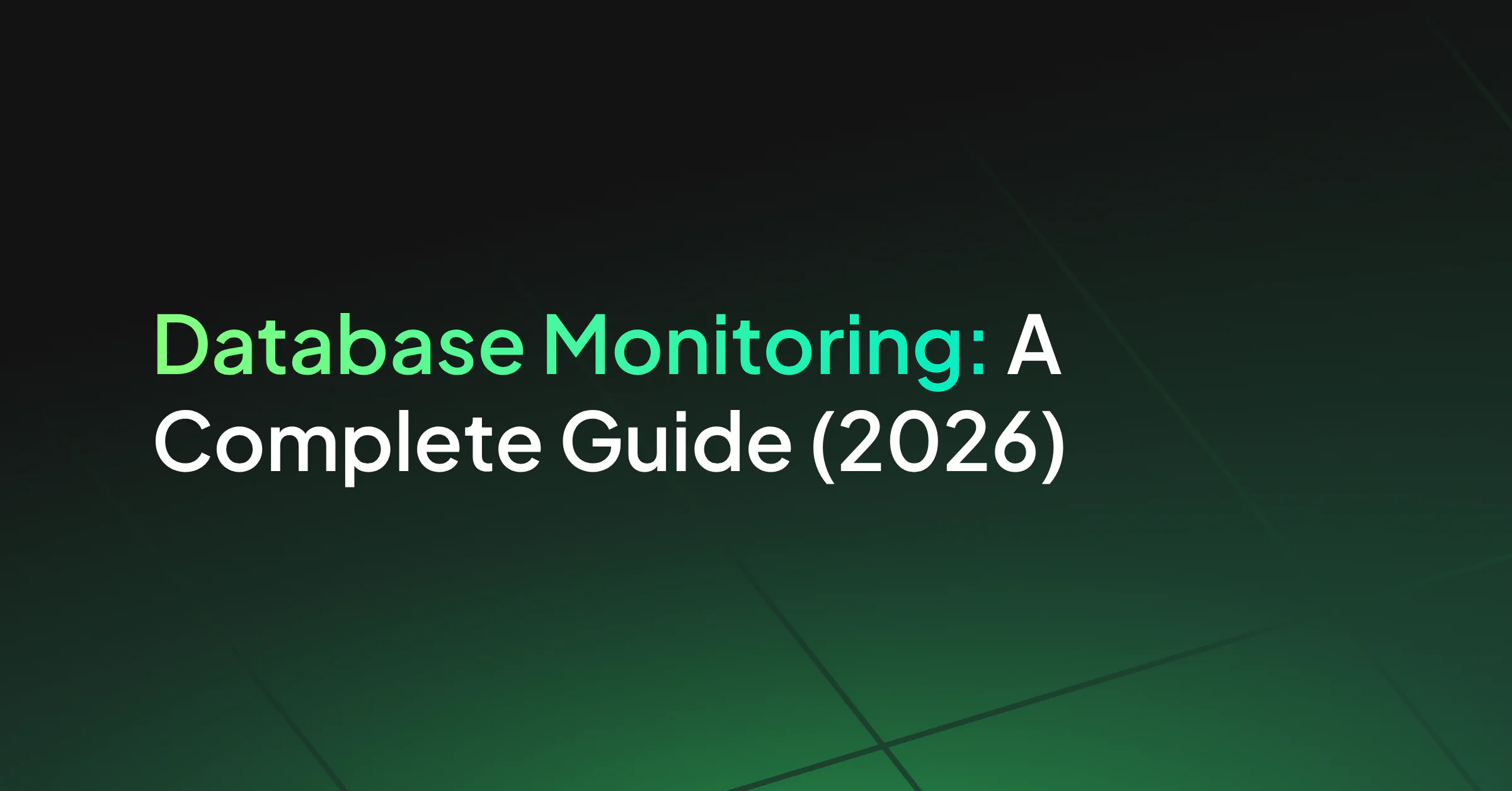 Database Monitoring: A Complete Guide (2026)