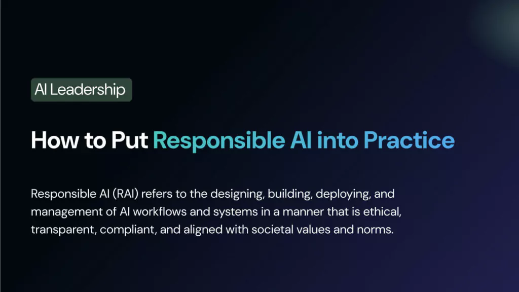 How to Put Responsible AI into Practice 