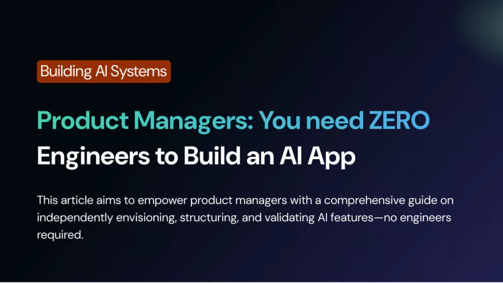 Product Managers — You Need ZERO Engineers to Prove That an AI App Can be Built
