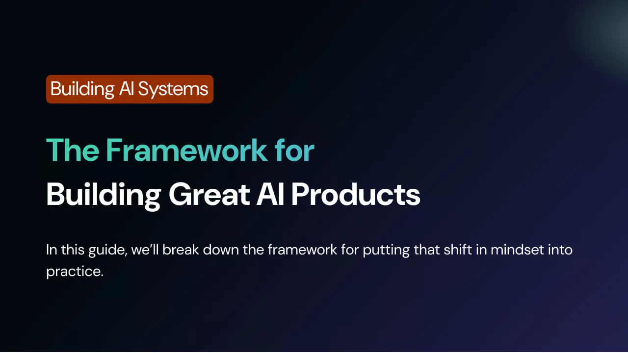 The Framework for Building Great AI Products