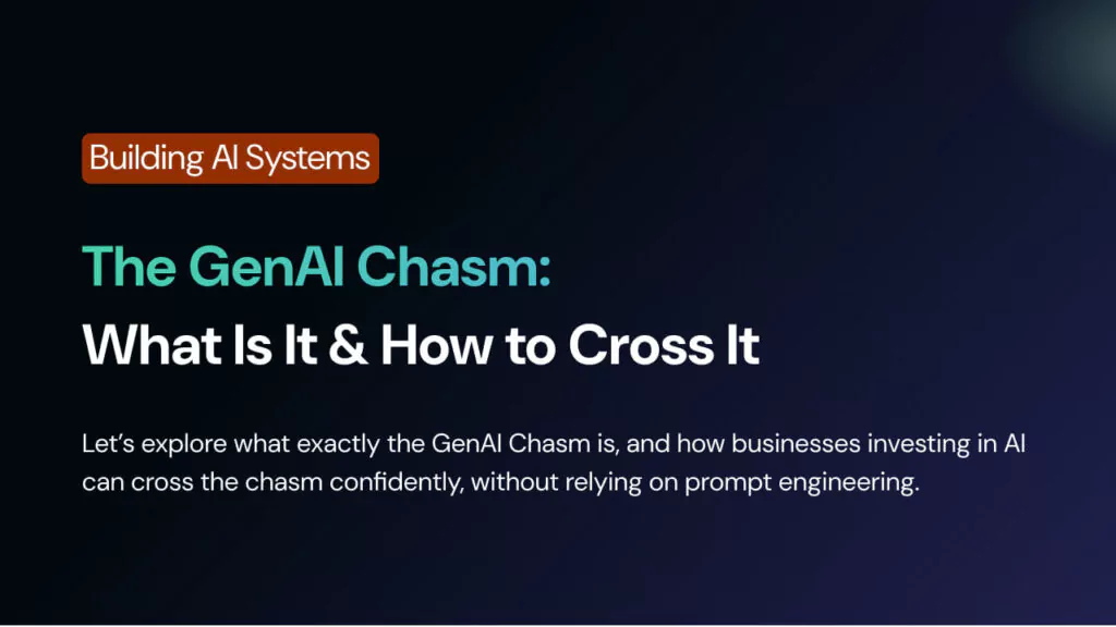 The GenAI Chasm: What Is It & How to Cross It