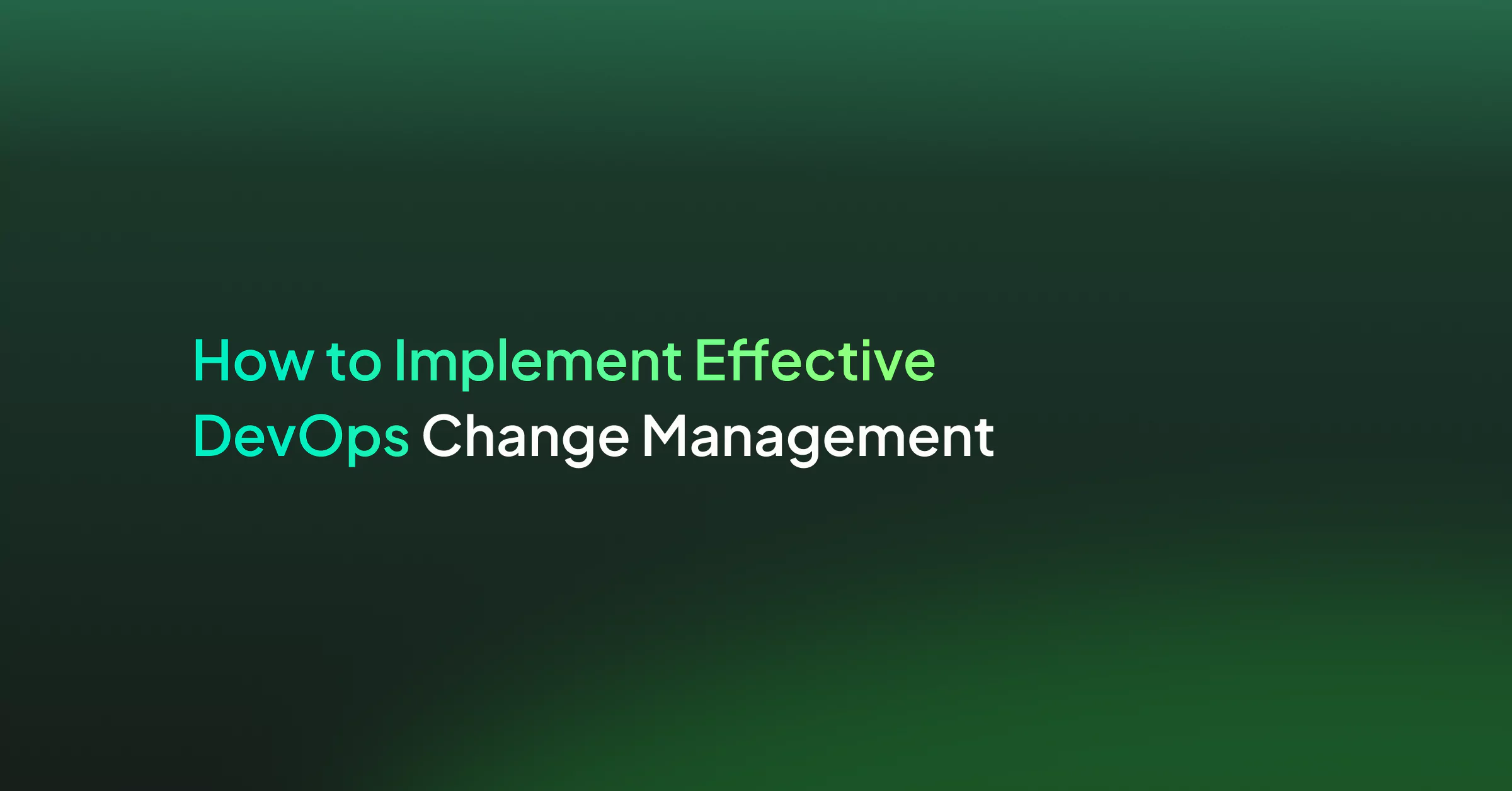 How to Implement Effective DevOps Change Management