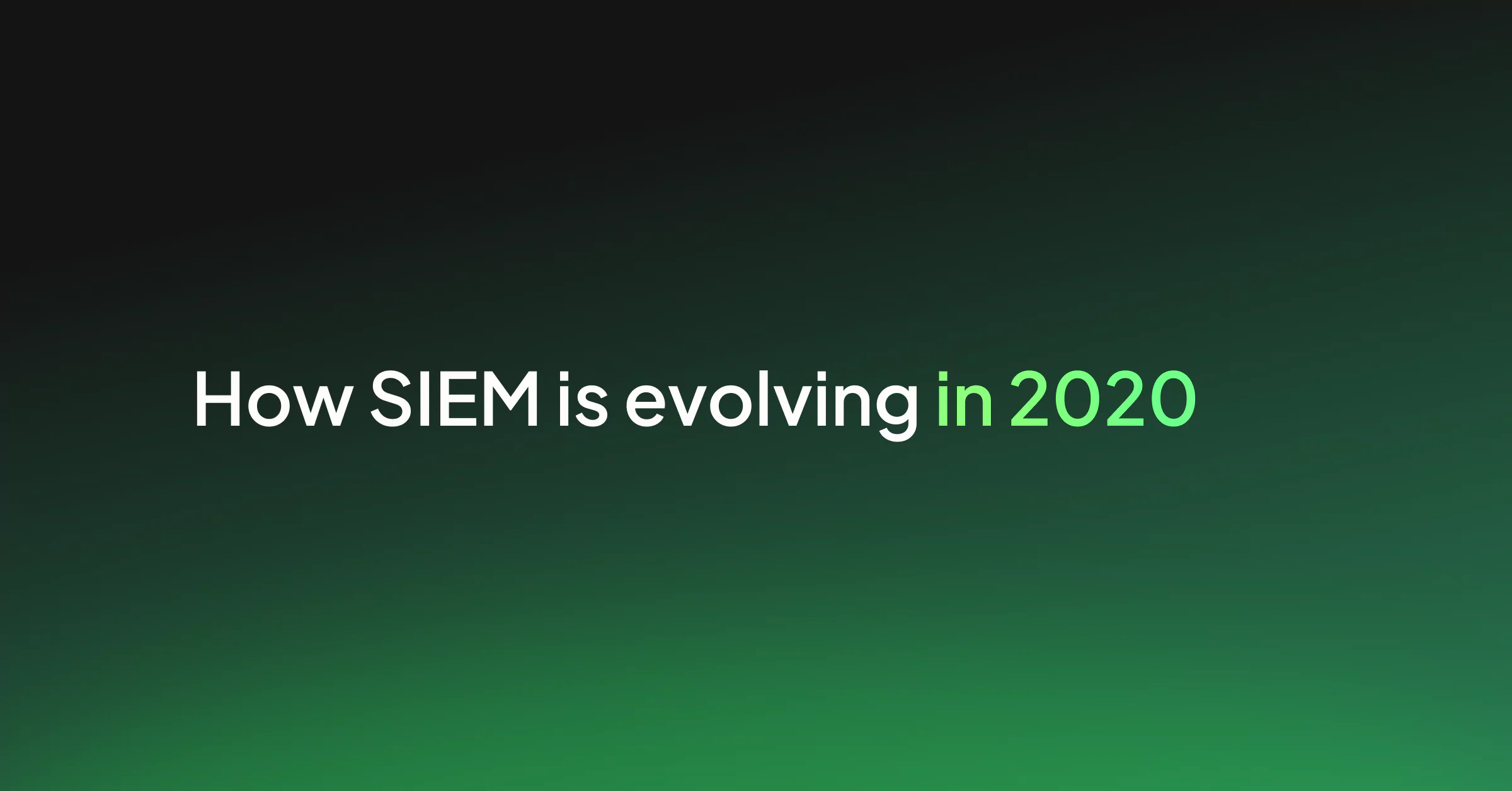 How SIEM is evolving in 2020